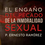 El engaño del pecado de la inmoralidad sexual - 1 Corintios 6:12-20