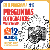 Preguntas fotográficas y mucho más - 2x16