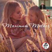 Maximum Mother