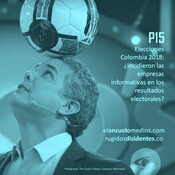 P15_Elecciones Colombia 2018: ¿Incidieron las empresas informativas en los resultados electorales?