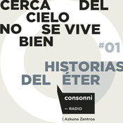 Cerca del cielo no se vive bien. Historias del éter - Episodio 1
