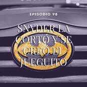 98 - Snyder la corto y se creo el jueguito