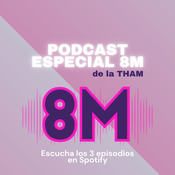 ESPECIAL 8 DE MARZO: PODCAST Episodio 3