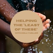 Helping the “least of these” with kelly miller