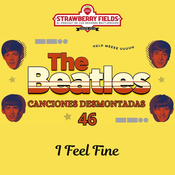 SFE 113 - Canciones Desmontadas (46). I Feel Fine.