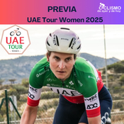 PREVIA UAE Tour Women 2025 | Ciclismo de Ayer y de Hoy