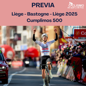 PREVIA Liège - Bastogne - Liège 2025. Cumplimos 500.