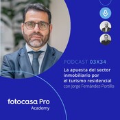 Episodio 03x34: La apuesta del sector inmobiliario por el turismo residencial