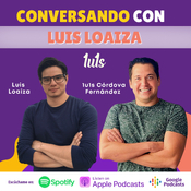 Ep 16: Conversando con Luis Loaiza