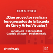 Film talk UFM | ¿Qué proyectos realizan los egresados de la Escuela de Cine y Artes Visuales?