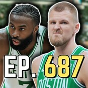 Episode 687: Kristaps Porzingis Talked to Jaylen Brown About His Injury