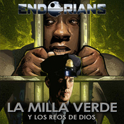 Endorians: LA MILLA VERDE y los Reos de Dios (marzo 2022)