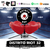 Distrito Riot 32 (#2 temp.2) en el ring musical, asaltos sonoros metal: Astray Valley, Teksuo y Osserp