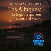 Dimensión Oculta (7x2) "Los Alfaques: la tragedia que aún susurra al viento"