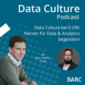 Data Culture bei E.ON: Herzen für Data & Analytics begeistern – mit Peter Stähler, E.ON