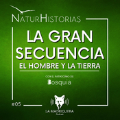 #05 - La gran secuencia - Naturhistorias. (03/2024)