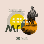 As madriñas de Redondela. A esperanza dos presos de San Simón