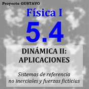 5.4 - Sistemas de referencia no inerciales y fuerzas ficticias