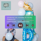 Programa 342 - Síndrome Hombre de Piedra
