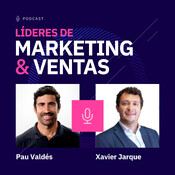 #181 - Xavier Jarque, Chief Revenue Officer en Marlex - La cultura B2B en ventas: Vender es ayudar, no vender