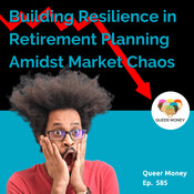Building Resilience in Retirement Planning Amidst Market Chaos