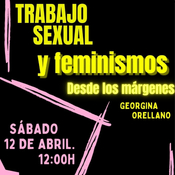 Trabajo Sexual y Feminismos, 2025-04-12