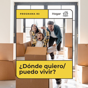 Programa 83 - ¿Dónde Quiero/Puedo Vivir?