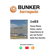 BB 1x03 Tanca Marie Claire, quina importància té per als Ports? Amb Pau Sancho