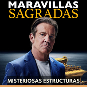 Maravillas Sagradas - Misteriosas Estructuras