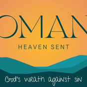 Sermon - The Wrath of God is Being Revealed
