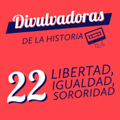 22- Libertad, igualdad, sororidad