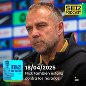Hora 25 Deportes | Flick también estalla contra los horarios