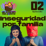 Inseguridad por familia de origen