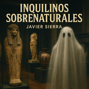 Inquilinos Sobrenaturales - Artículo de Javier Sierra - EDENEX -