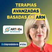 TERAPIAS AVANZADAS basadas en RNA | El caso ARTHEx Biotech con Beatriz Llamusí | #106
