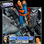 TDV Episodio 117: Superman (1978)