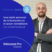 Episodio 29: Una visión personal de la formación en el sector inmobiliario