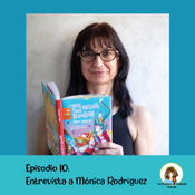 Episodio 10: Entrevista a Mónica Rodríguez