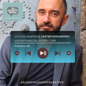 Programa 336 - Los Síntomas del Estrés - Cuídate ante él (con Antonio Martinez)