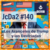 JcDa2 #140 Los aranceles de Trump y las Deviriadas