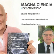 Amigos de Magna Ciencia (XX). Eduard Berga Salomó. Historia del catarismo.