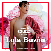 #62-T3 - Lola Buzón: activismo y reivindicaciones en 'Te estoy amando locamente'