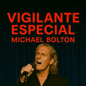 VIGIESPECIAL MICHAEL BOLTON