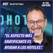 INCREMENTAR el VALOR a través de las ÚLTIMAS TENDENCIAS con David Val Palao | Hotel Sapiens 1x07
