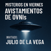Avistamientos de OVNIs - 'Misterios en Viernes' en EDENEX -