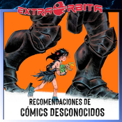 Extra-Órbita – 5 CÓMICS desconocidos pero MUY BUENOS