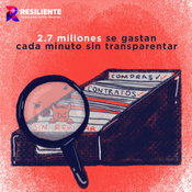 2.7 millones se gastan cada minuto sin transparentar