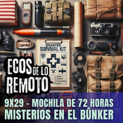 ¿Tienes un kit de supervivencia? Misterios en el búnker, 'preppers' y mochila para 72 horas - EDLR 9x29