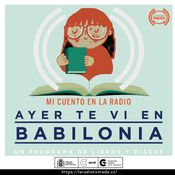 194 - Ayer te vi en Babilonia - Mi cuento en la radio
