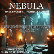 Nebula T01x12: Civilizaciones Subterráneas, Gigantes